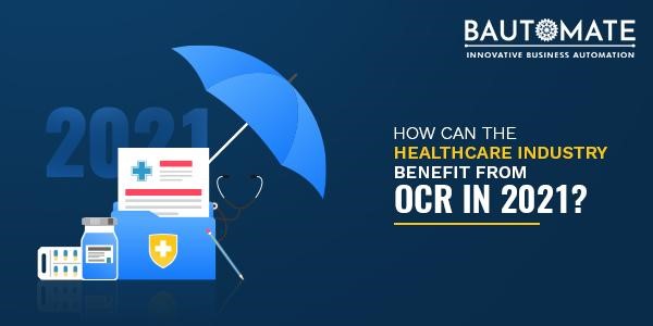 How can the healthcare industry benefit from OCR in 2021